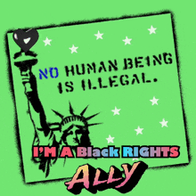 a poster that says i 'm a black rights ally with a statue of liberty