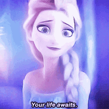 Your Life Awaits Elsa GIF - Your Life Awaits Elsa Frozen GIFs