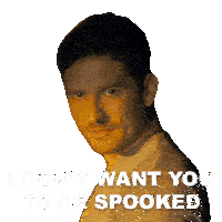 I Dont Want You To Be Spooked Andrew Sticker - I Dont Want You To Be Spooked Andrew Ben Aldridge Stickers