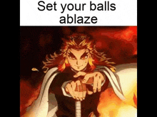 Set Your Balls Ablaze Rengoku GIF