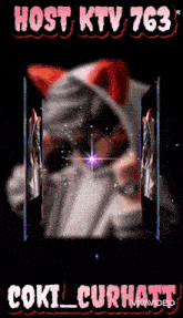 a poster for host ktv 763 with a person in a cat hood