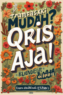 a poster with flowers and the words " mudah oris aja "