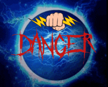 a blue background with a fist and lightning bolts and the word danger in red