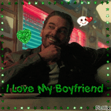 a picture of a man with the words " i love my boyfriend " on the bottom