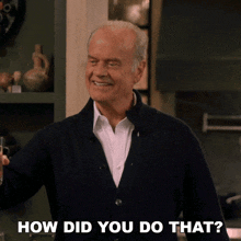 How Did You Do That Dr Frasier Crane GIF - How Did You Do That Dr Frasier Crane Kelsey Grammer GIFs