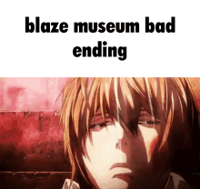 blaze museum bad ending death note finale arc