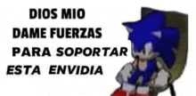 a picture of sonic the hedgehog sitting in a chair with the words `` dios mio dame fuerzas para soportar esta envidia ''