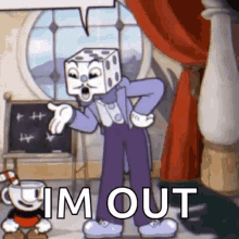 leaving im out cuphead video game king dice