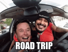 elon musk and a man in a car with the words road trip