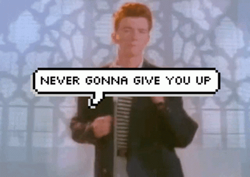 never gonna give you up meme