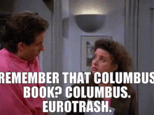 Columbus Seinfeld GIF - Columbus Seinfeld Eurotrash GIFs
