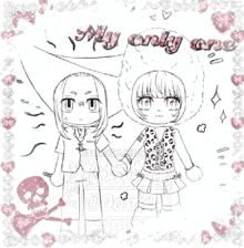 a black and white drawing of two girls holding hands with the words " my only one " above them