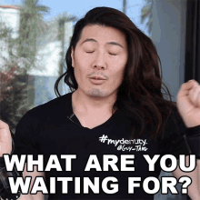 What Are You Waiting For Guy Tang GIF - What Are You Waiting For Guy Tang Whats The Hold Up GIFs