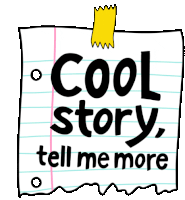 Tell Me More Do Tell Sticker - Tell Me More Do Tell Cool Story Stickers