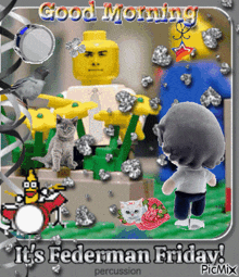 a good morning greeting card that says it 's federman friday percussion