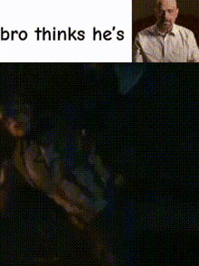 a picture of a man with the words bro thinks he 's at the top