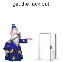 a cartoon of a wizard standing in front of an open door with the words get the fuck out below him