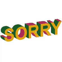 sorry my bad apologize