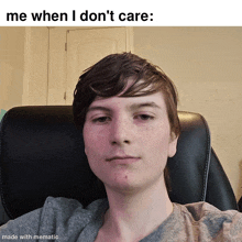 a young man sitting in a chair with a caption that says me when i don t care