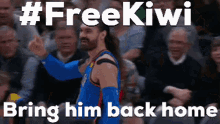 Free Kiwi Free Steven GIF - Free Kiwi Free Steven Steven Adams GIFs