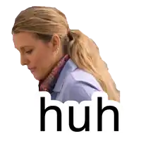 a woman with a ponytail and the word huh on the bottom