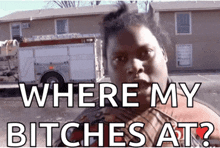 a woman is standing in front of a fire truck with the words where my bitches at