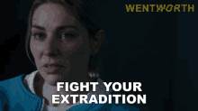 Fight Your Extradition Wentworth GIF - Fight Your Extradition Wentworth S8e11 GIFs