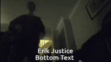 erik justice bottom text is written on the bottom of a video