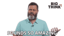 Sounds So Amazing Nick Offerman GIF - Sounds So Amazing Nick Offerman Big Think GIFs