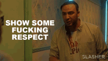 Show Some Fucking Respect Angel Lopez GIF - Show Some Fucking Respect Angel Lopez Slasher GIFs