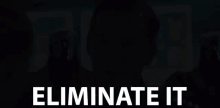 Eliminate It GIF