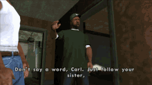 a man in a green shirt says " don 't say a word carl "