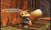 a cartoon squirrel with a speech bubble saying oh yeh let 's see