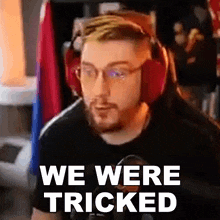 We Were Tricked Shawn Gilhuly GIF - We Were Tricked Shawn Gilhuly Shawn Games GIFs