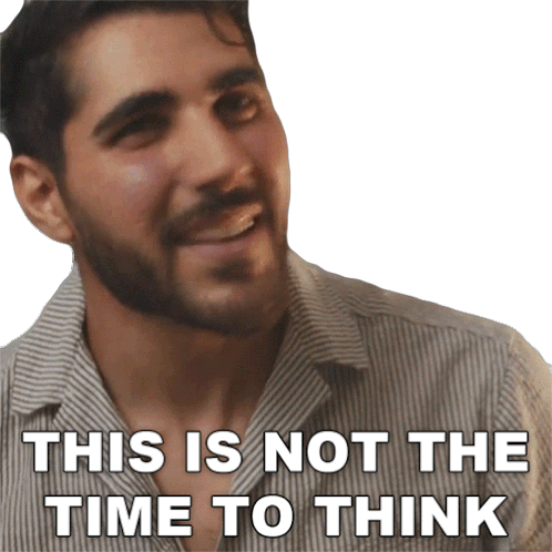 This Is Not The Time To Think Rudy Ayoub Sticker - This Is Not The Time To Think Rudy Ayoub Theres No Time To Think Stickers