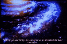 Carl Sagan Star Dust GIF - Carl Sagan Star Dust Even Through Your Hardest Days GIFs