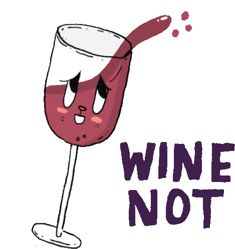 Wine Glass Saying Wine Not? Sticker - Food Party Wine Wine Not Stickers