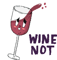 Wine Glass Saying Wine Not? Sticker - Food Party Wine Wine Not Stickers