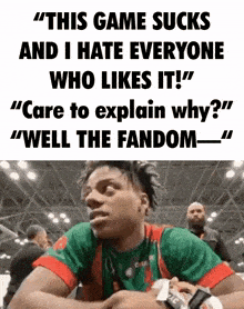 a man in a green and red shirt with the words " this game sucks and i hate everyone who likes it " on the bottom