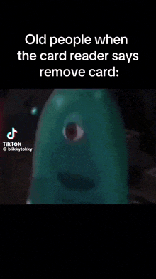 old people when the card reader says remove card :