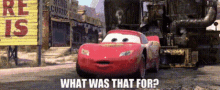 Cars Lightning Mcqueen GIF - Cars Lightning Mcqueen What Was That For GIFs