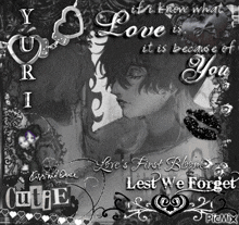 a black and white photo of a man kissing a woman with the words love 's first blessing lest we forget