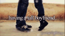 Having A Tall Boyfriend😂😍👌 GIF - Tall Boyfriend Parody GIFs