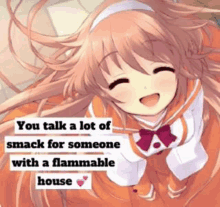You Talk A Lot Of Smack For Someone With A Flammable House Flammable GIF - You Talk A Lot Of Smack For Someone With A Flammable House Flammable Talk GIFs