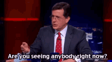 Colbert Are You Seeing Anybody Right Now GIF - Colbert Are You Seeing Anybody Right Now Question GIFs
