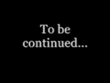 Freedom To Be Continued GIF - Freedom To Be Continued GIFs