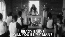 Ready Baby Will You Be My Man GIF