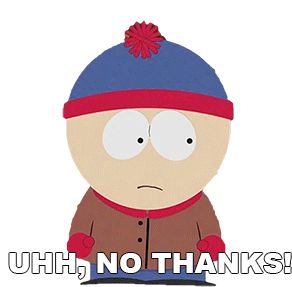 Uhh No Thanks Stan Marsh Sticker - Uhh No Thanks Stan Marsh South Park Stickers
