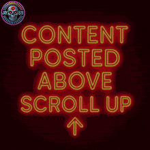 a sign that says content posted above scroll up