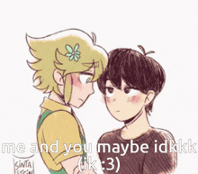 a drawing of a boy with a flower in his hair and the words me and you maybe idkkk